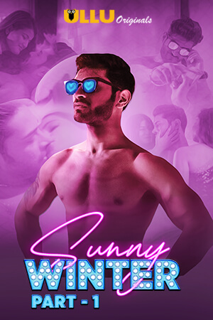 Sunny Winter Part-1 (2020) Hindi Season 01 [Episodes 01-03]  | x264 WEB-DL | 720p | 480p | Download  ULLU Exclusive  Series | Download | Watch Online | GDrive | Direct Links